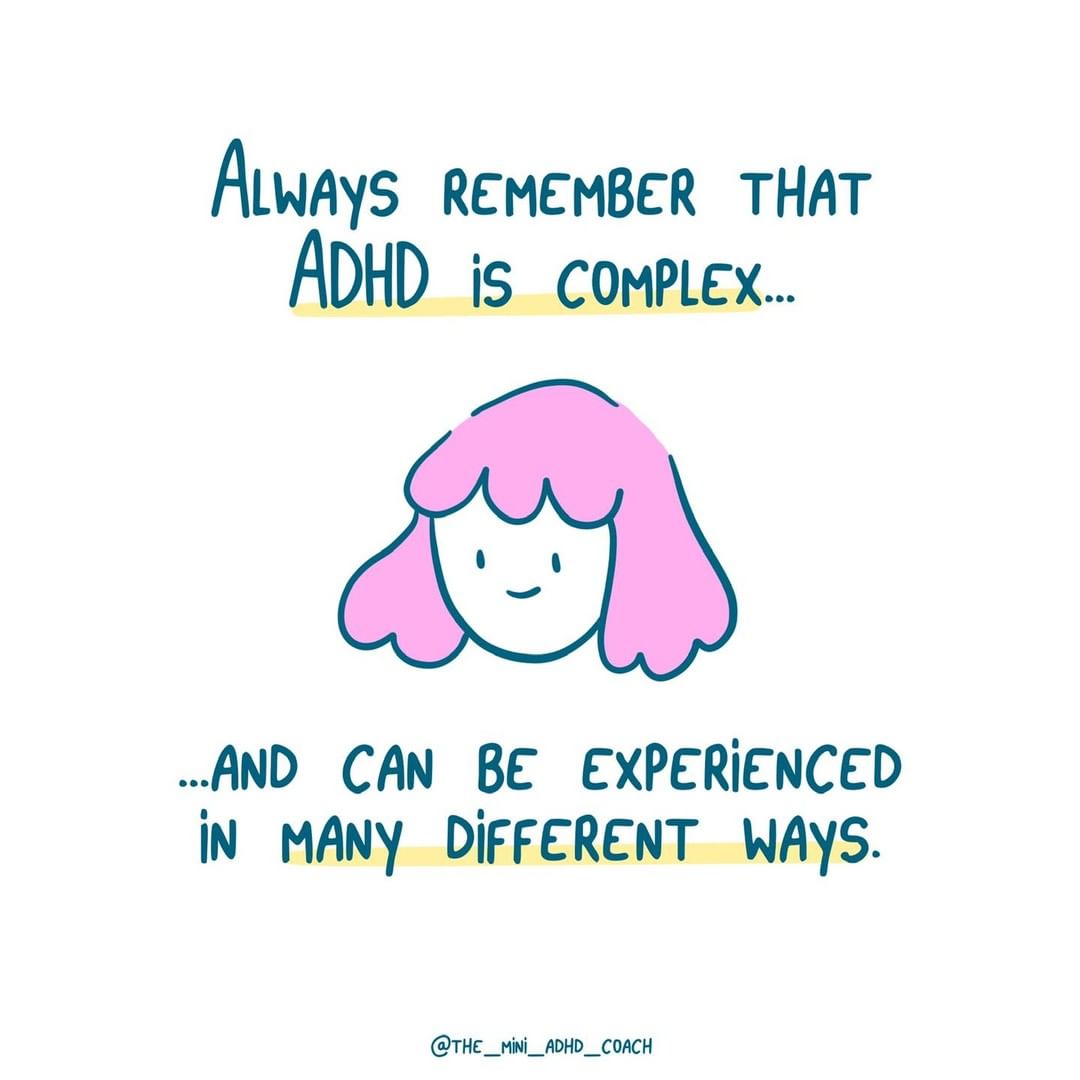 Always remember that ADHD is complex...