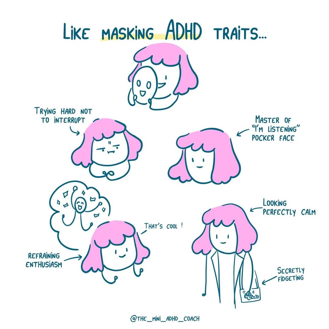 Like masking ADHD traits...