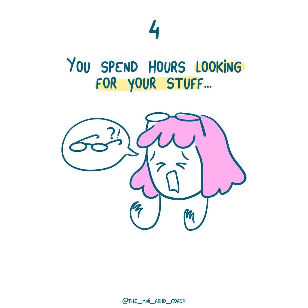 You Spend Hours Looking For Your Stuff