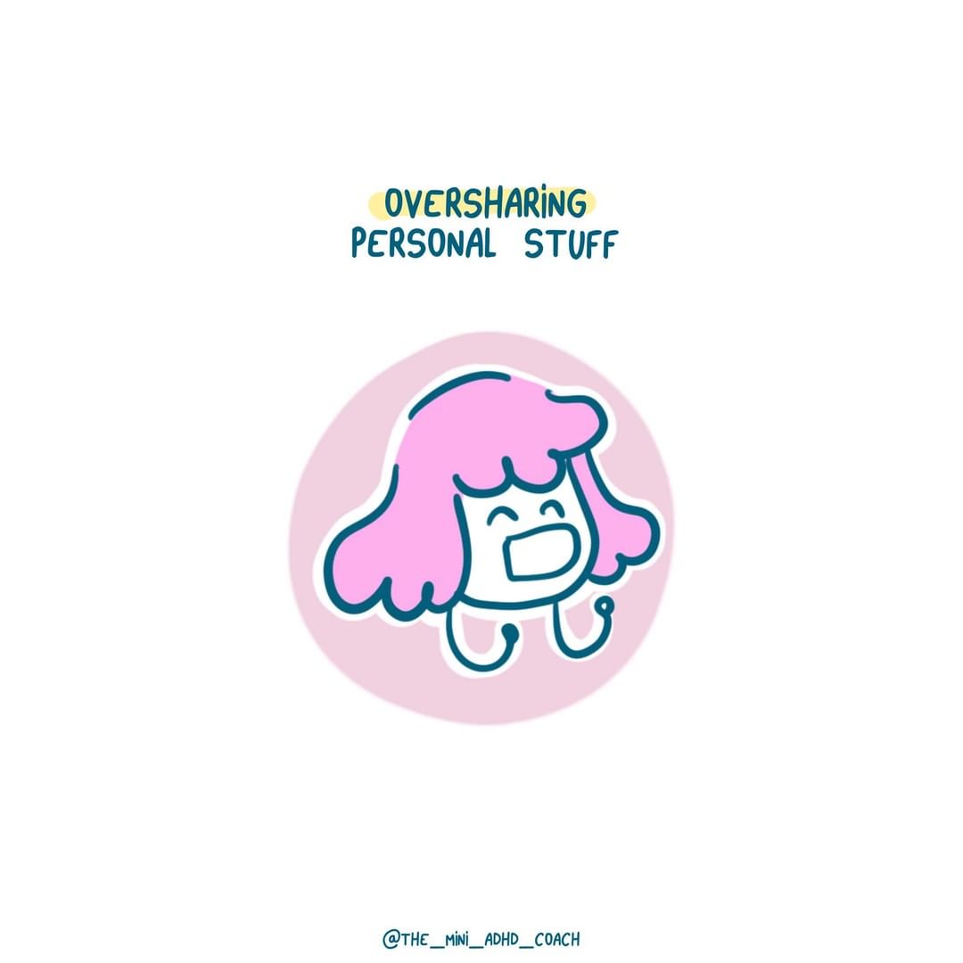 Oversharing personal stuff