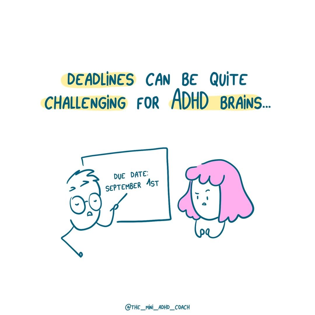 Deadlines can be quite challenging for ADHD brains