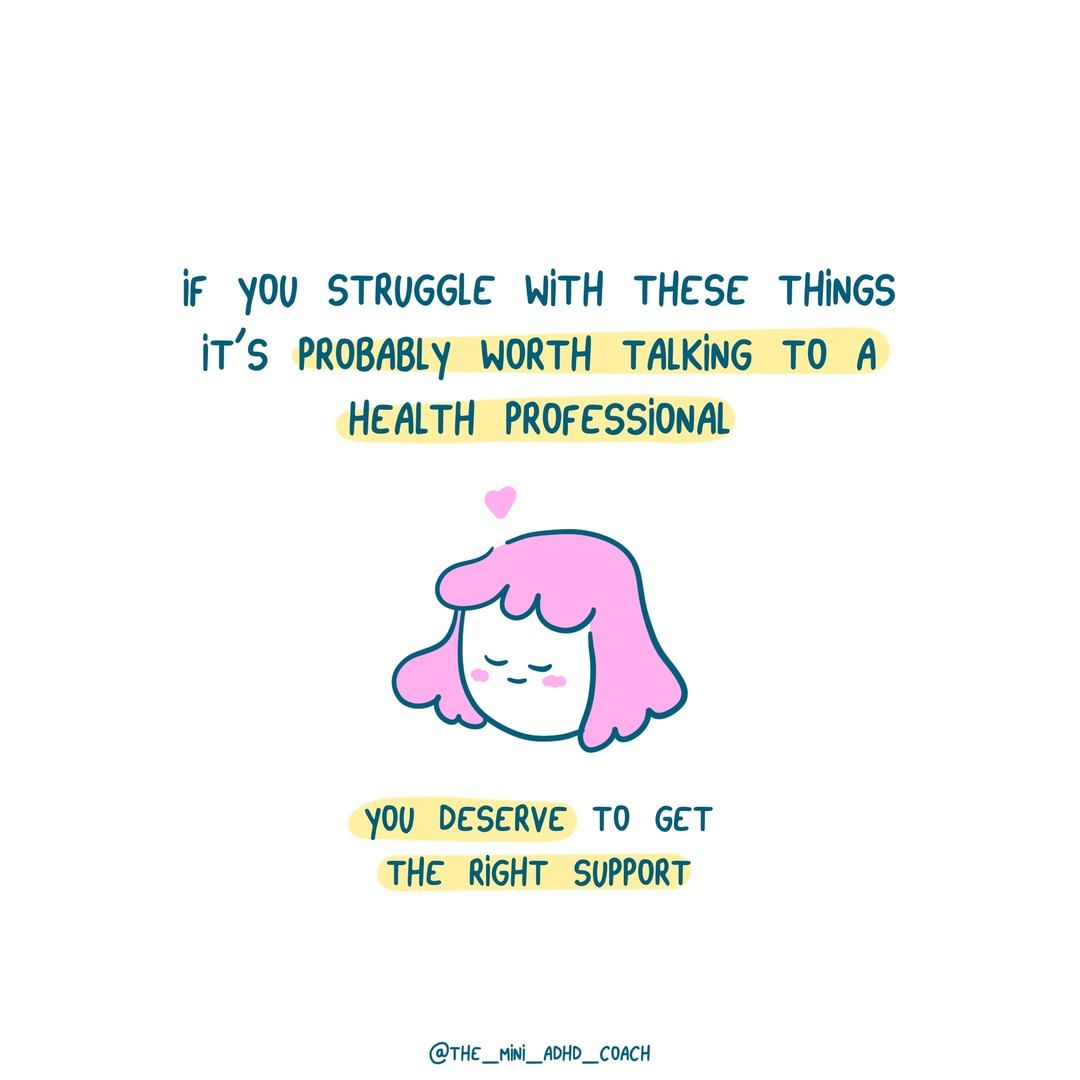 if you struggle with these things it's probably worth talking to a health professional