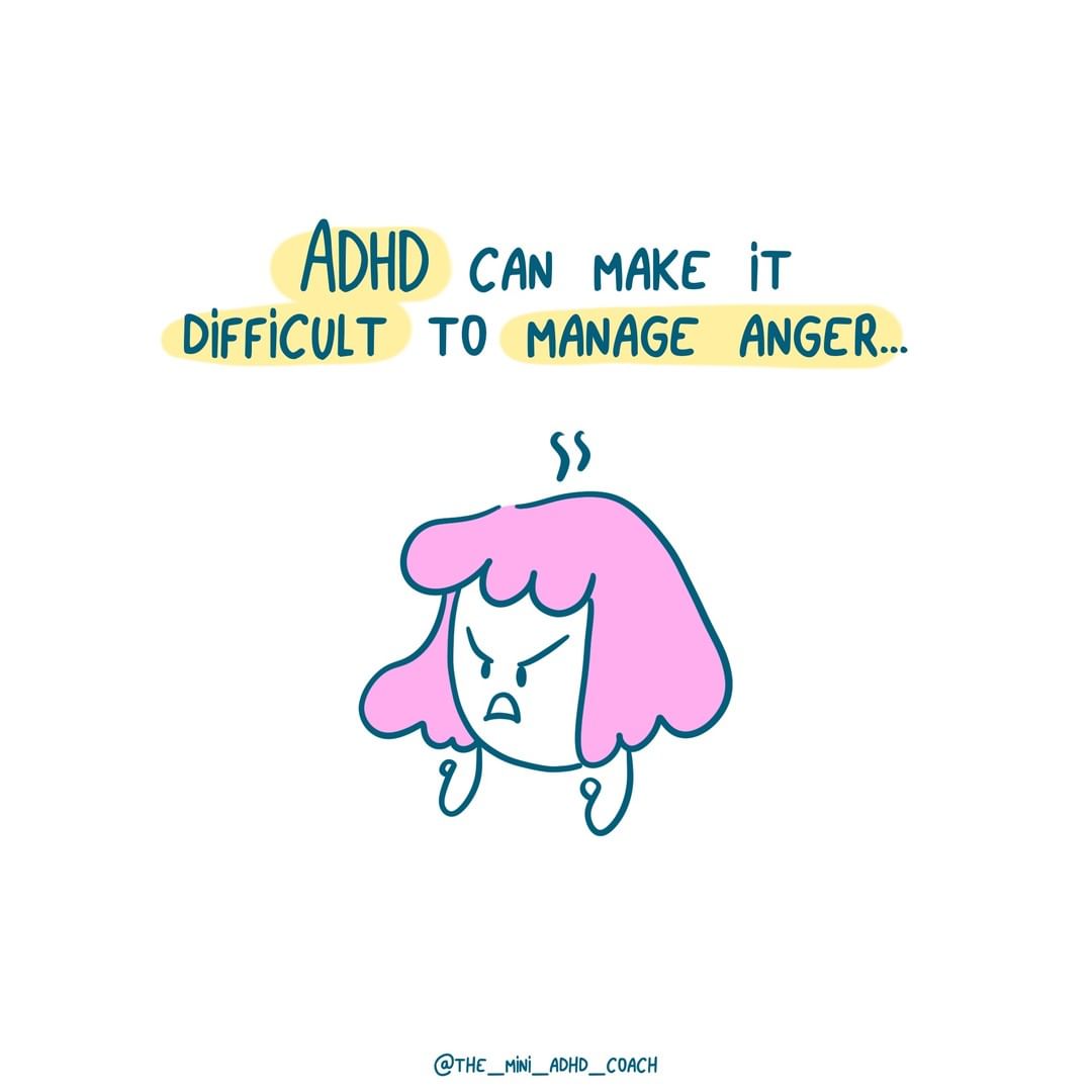 ADHD can make difficult to manage anger...