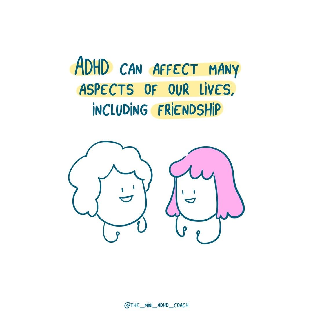 ADHD can affect many aspects f our lives, including friendship