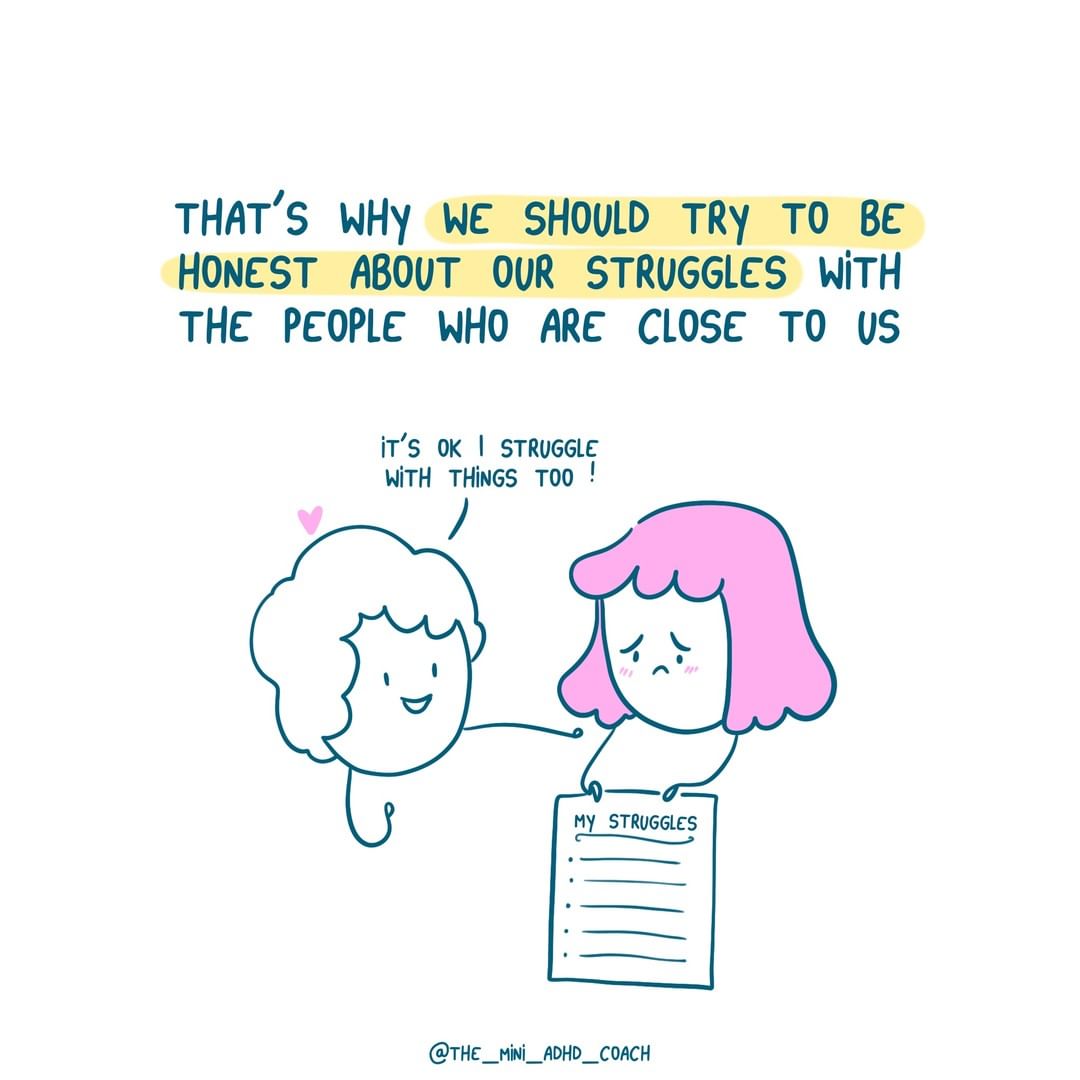 That's why we should try to be honest about our struggles with the people who are close to us...