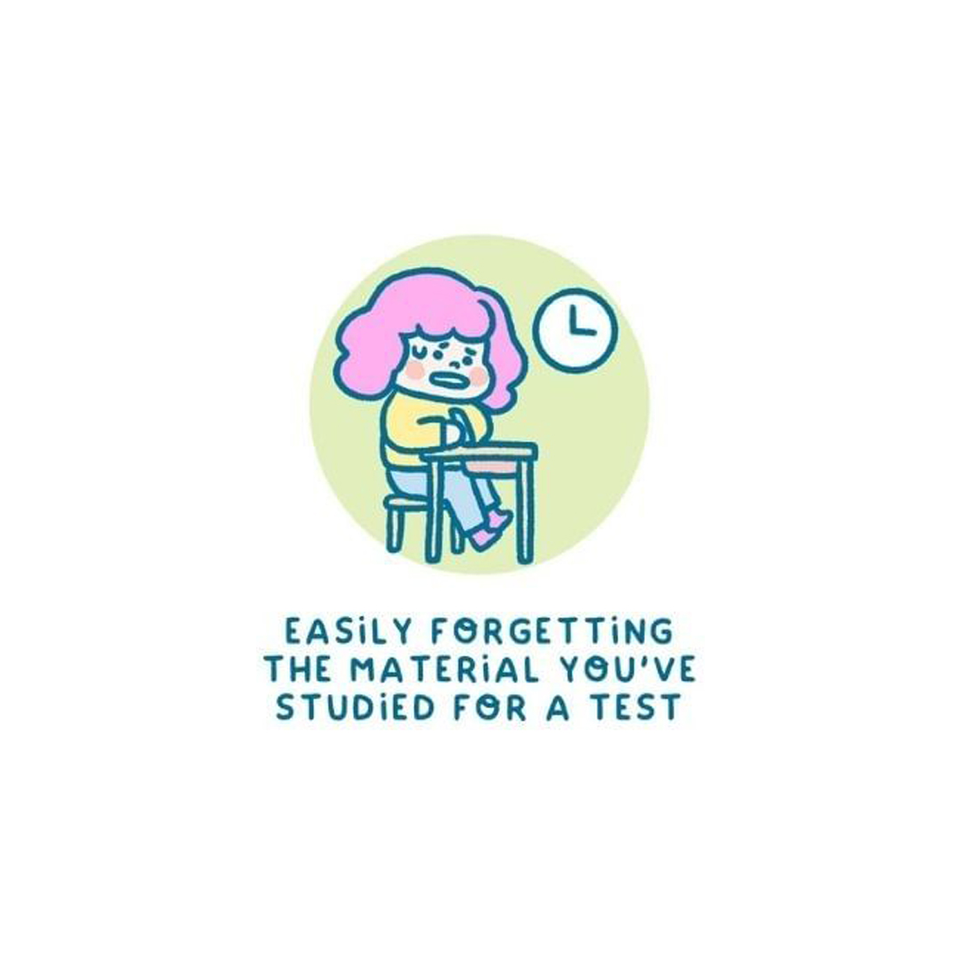 easily forgetting the materials you've studied for a test