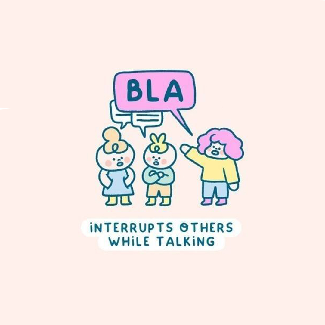 interrupts others while talking