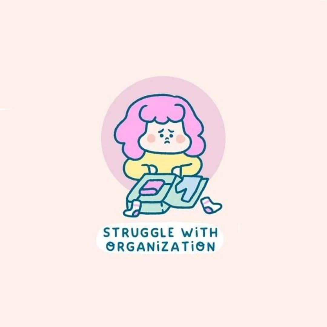 struggle with organization