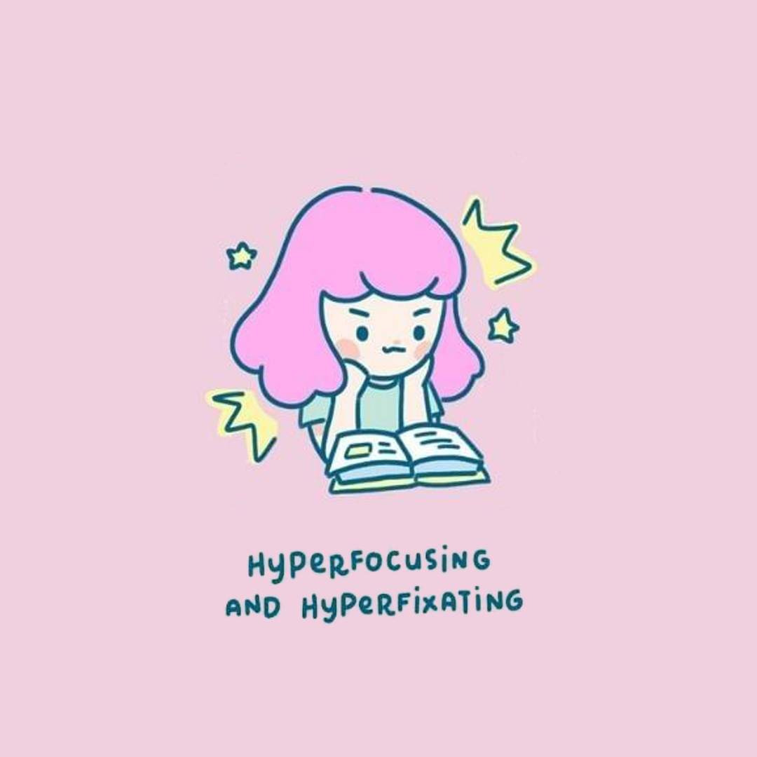 hyperfocusing and hyperfixating