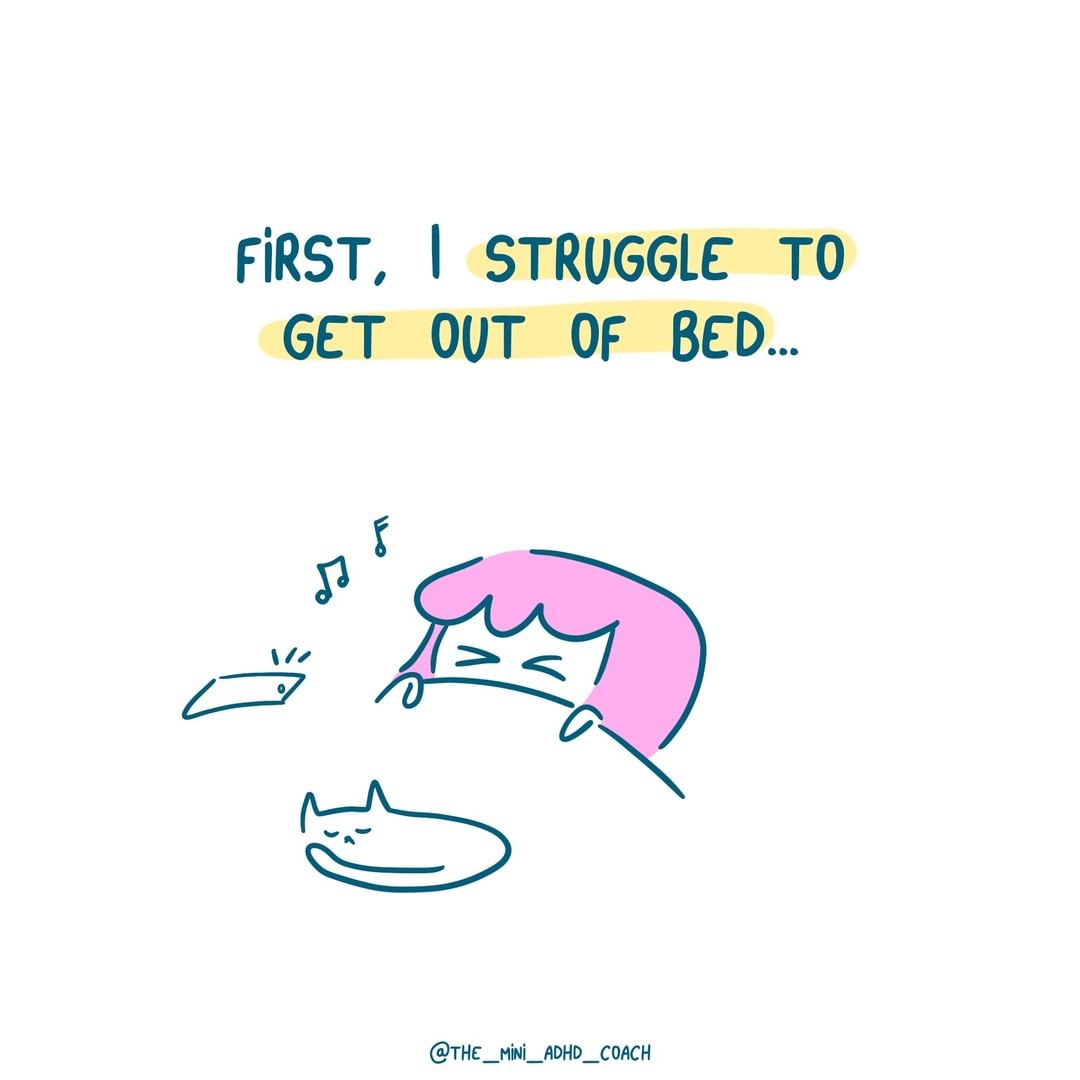 first, I struggle to get out of bed