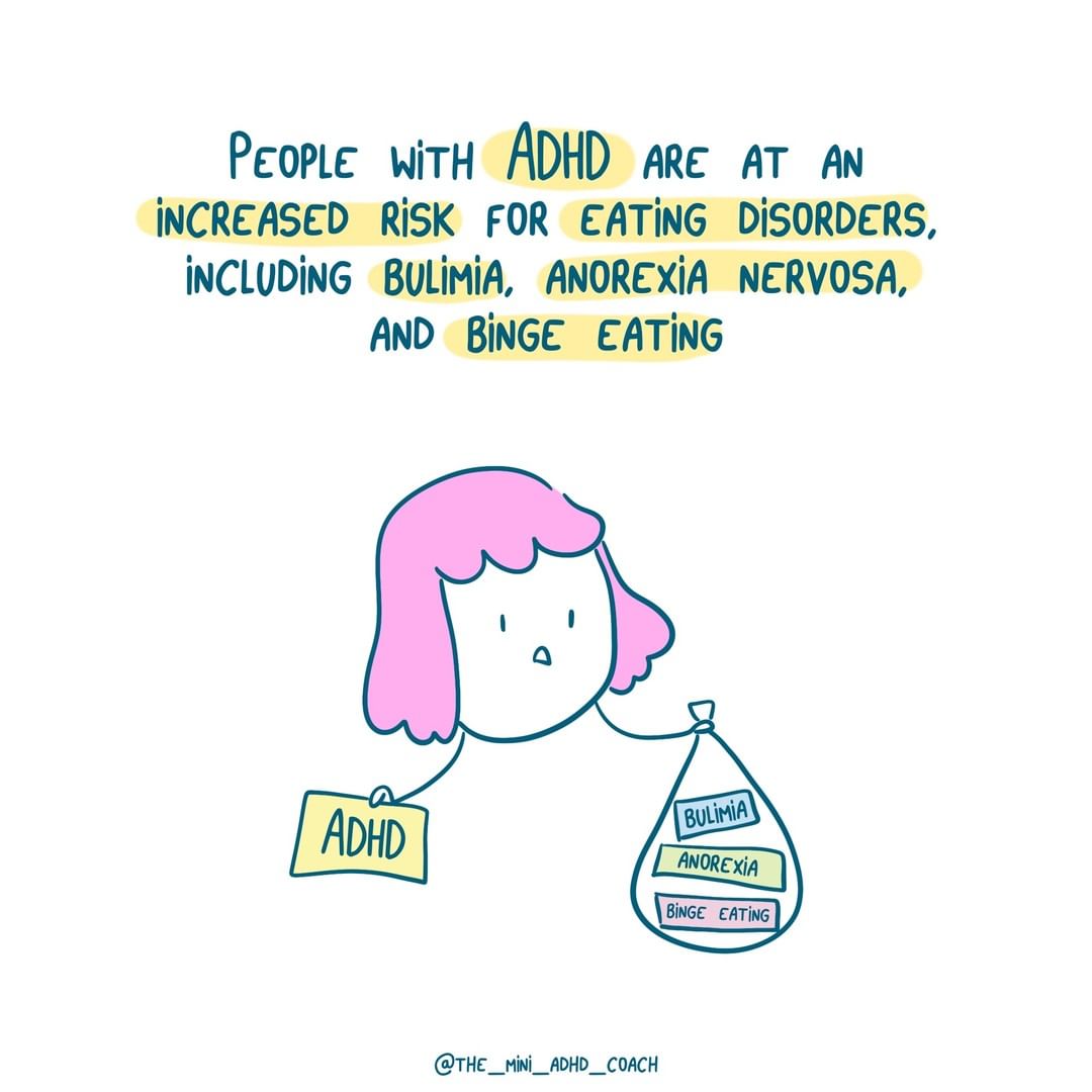 people with ADHD are at an increased risk for eating disorders, including bulimia, anoxeria nervosa and binge eating