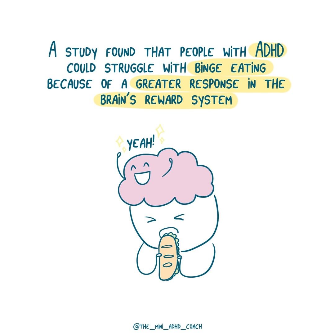 a study found that people with ADHD could struggle with binge eating because of a greater response in the brain's reward system