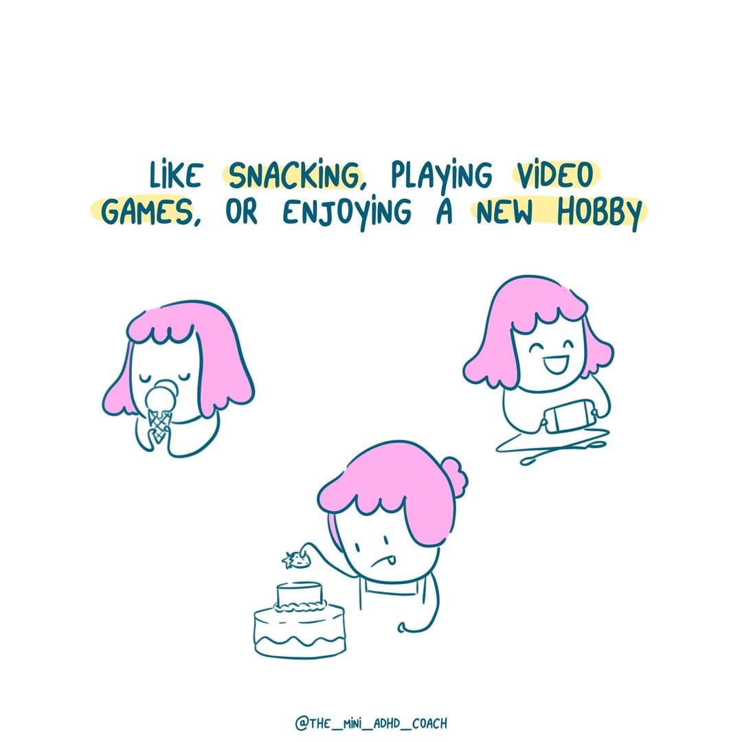 like snacking, playing video games, or enjoying a new hobby