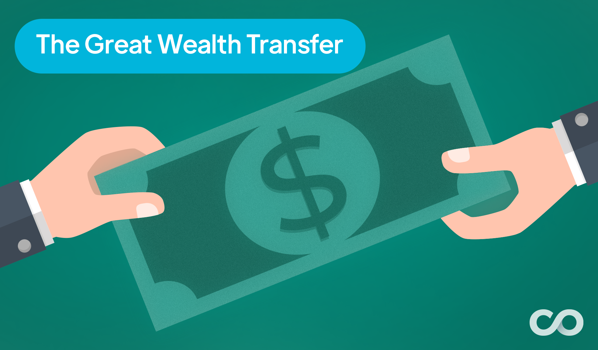 The Great Wealth Transfer Recognise the Opportunity CORE Raise