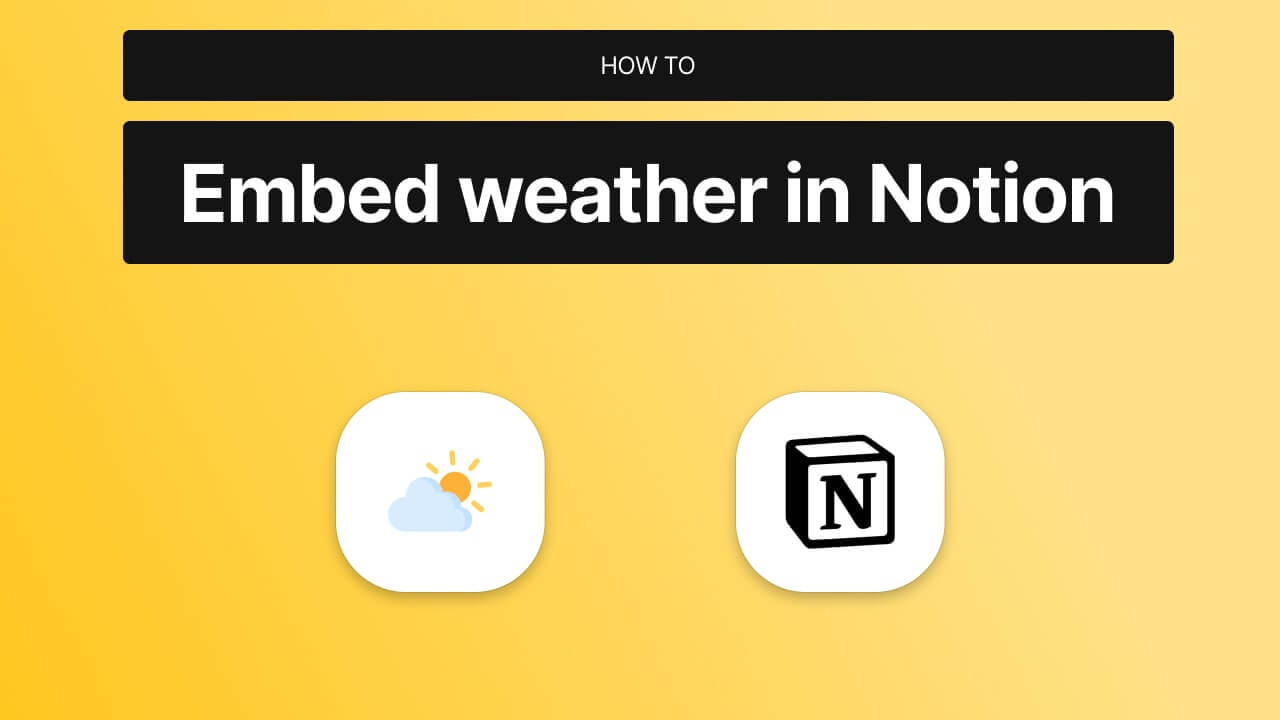 How To Add Weather To Your Notion Dashboard Simple ink