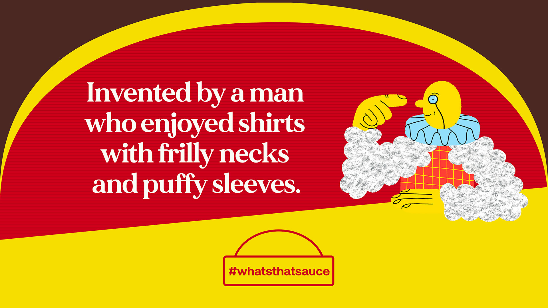 Mystery Sauce Hero image of cartoon character with text invented by a man who enjoyed shirts with frilly necks and puffy sleeves