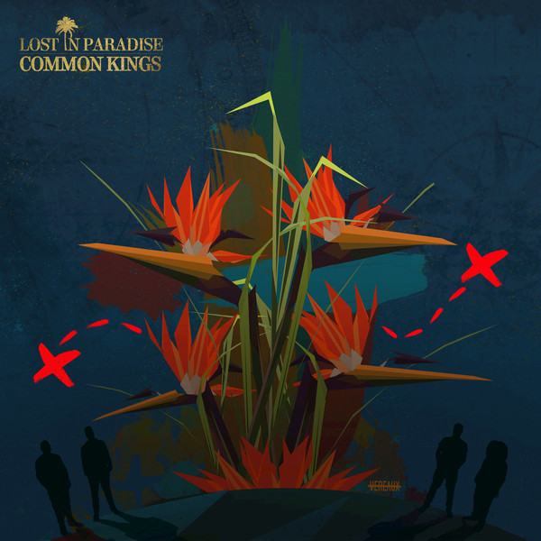 Common Kings - Lost in Paradise produced by The Audibles