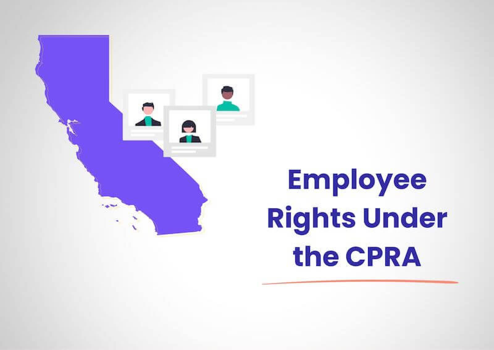 Employee Rights Under the CPRA: Prepare Your Business for CPRA Compliance