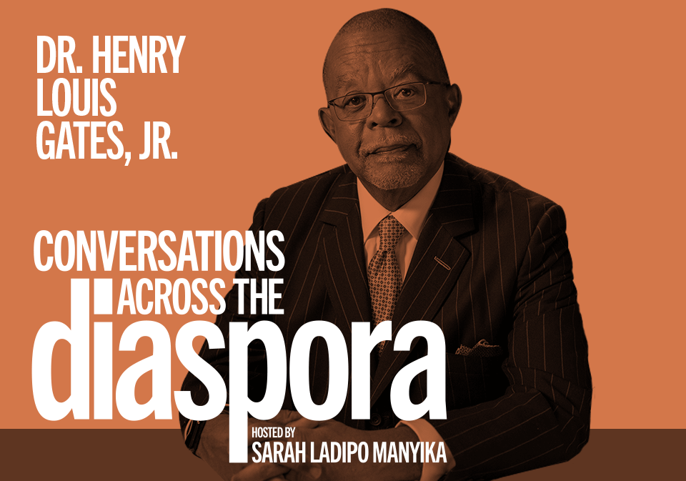 Conversations Across the Diaspora with guest Henry Louis Gates, Jr