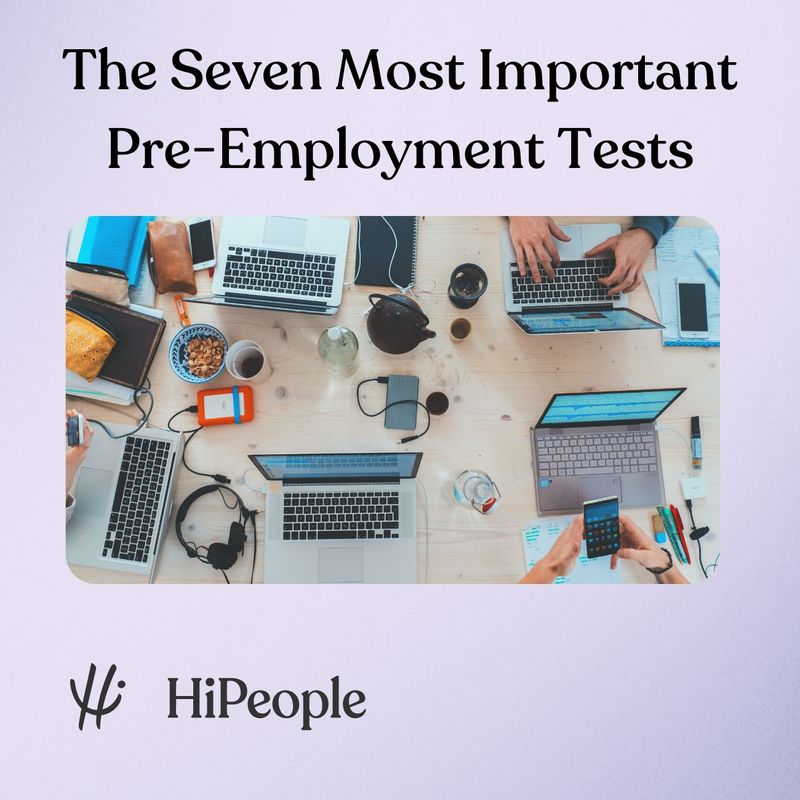 The Seven Most Important Pre-Employment Tests - HiPeople