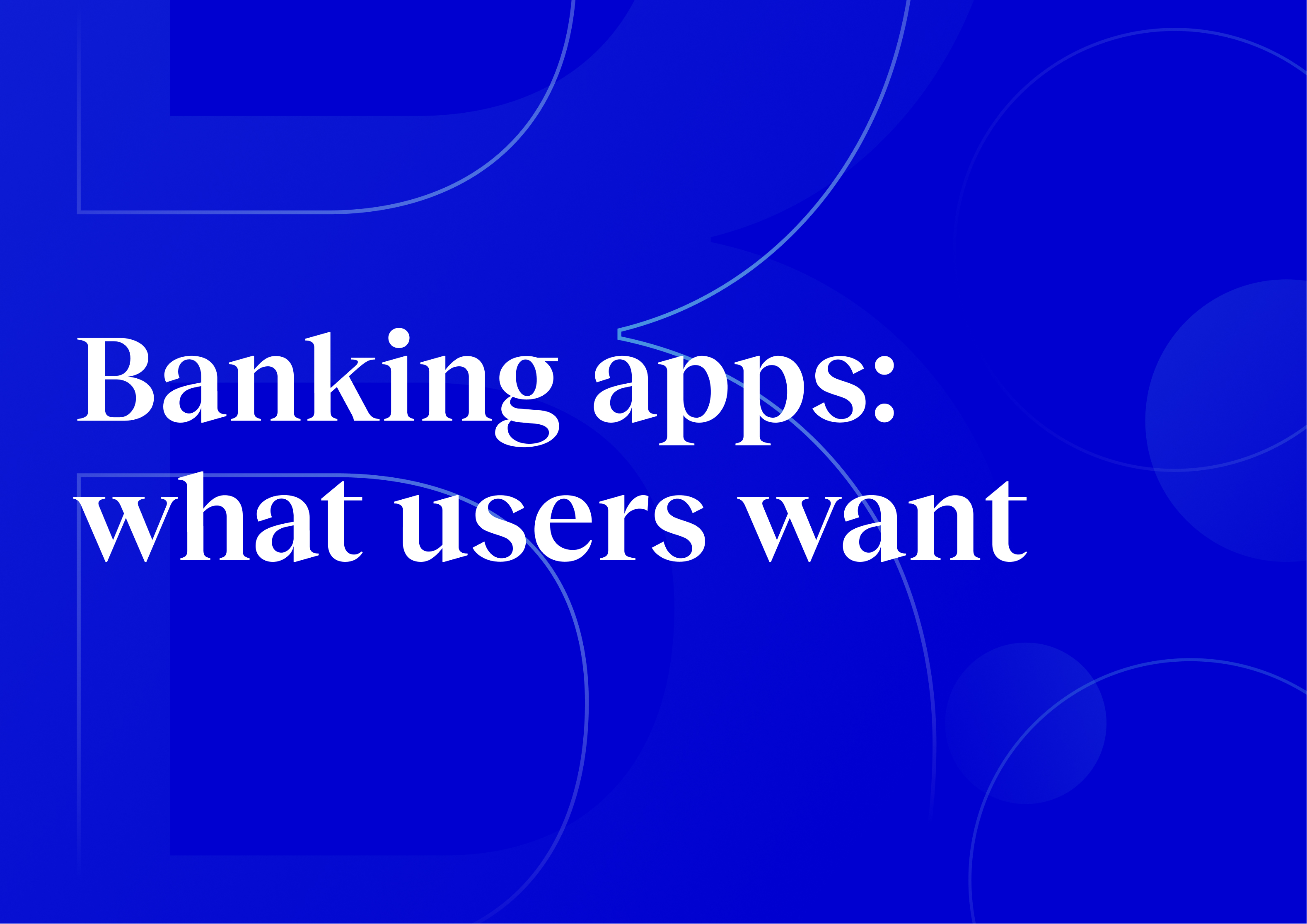 Banking apps: what users want