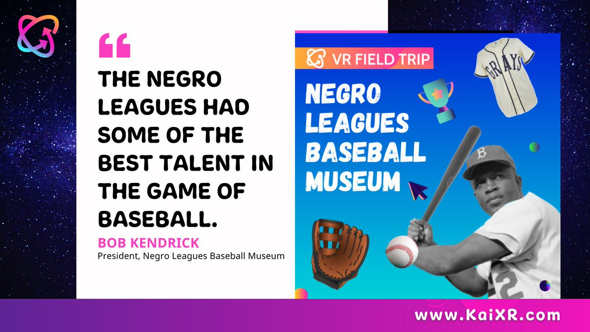 “The Negro leagues had some of the best talent in the game of baseball” Quote from Bob Kendrick, President of the Negro Leagues Baseball Museum. Part of the Kai XR Negro Leagues Baseball Museum Virtual Fieldtrip.