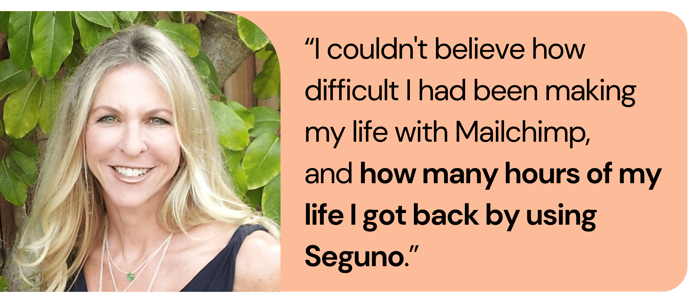Headshot of Brenda McDermott and quote text: I couldn't believe how difficult I had been making my life with Mailchimp, and how many hours of my life I got back by using Seguno.