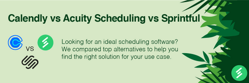Calendly Vs Acuity Vs Sprintful The Best Scheduling Alternative