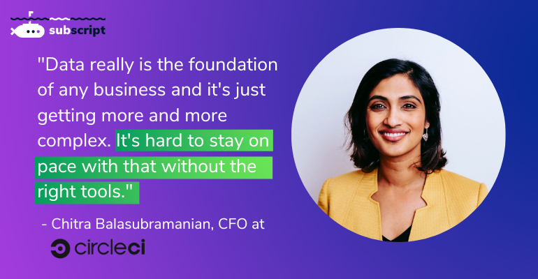 It's hard to stay on pace with that without the right tools. - CFO at CircleCI