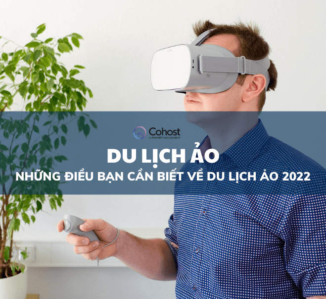 Du lịch ảo và những điều bạn cần biết về du lịch ảo năm 2022