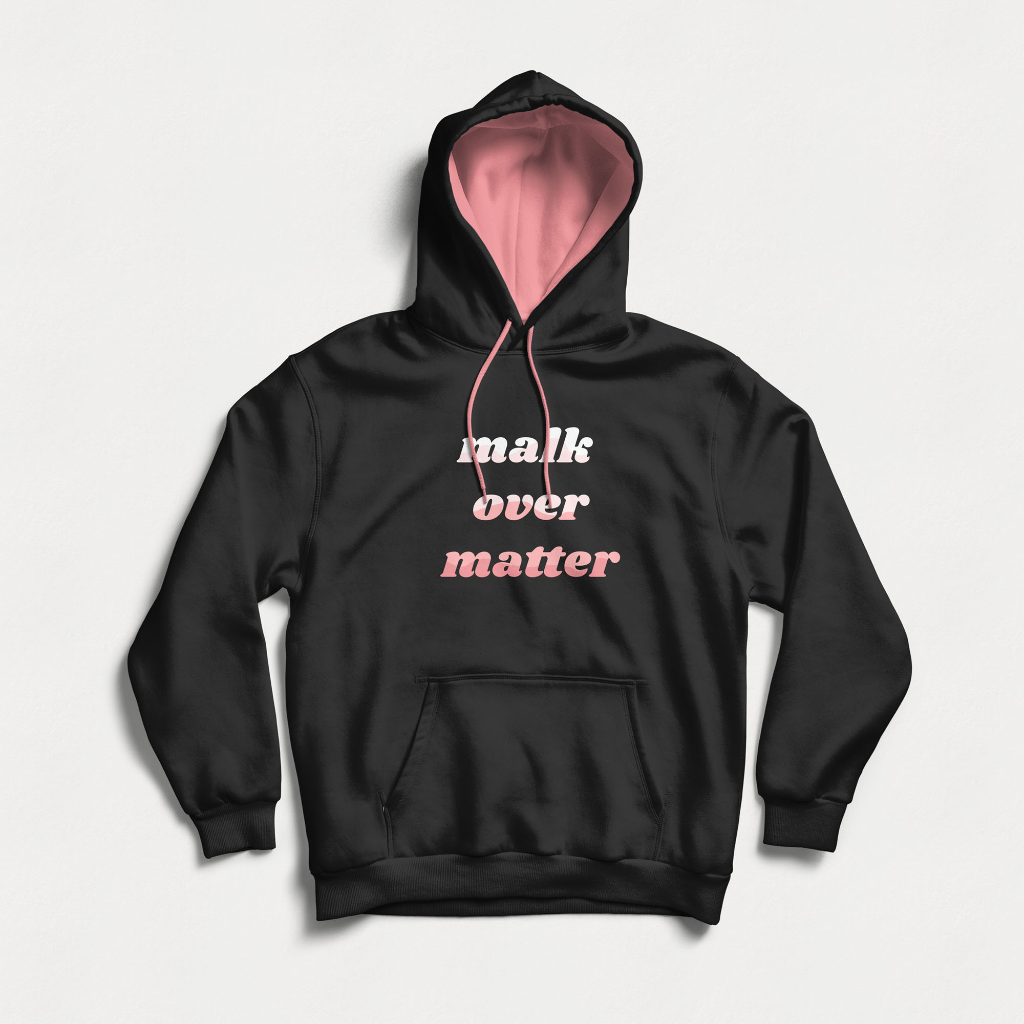 hoodie with malk over matter tagline