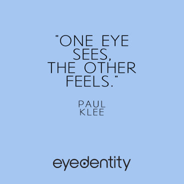 One eye sees, the other feels. Quote by Paul Klee.