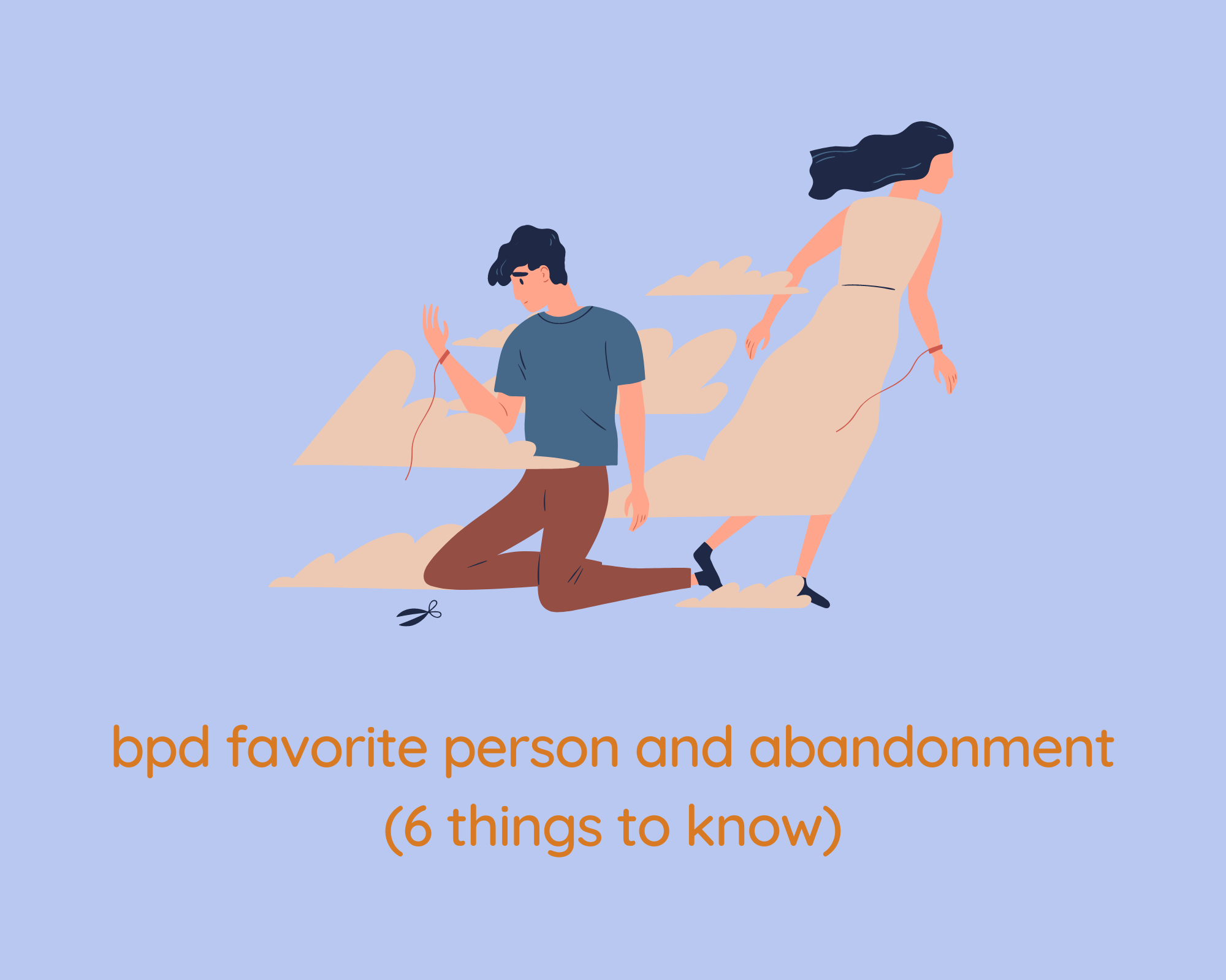 BPD favorite person and abandonment (6 things to know)