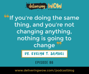 How To Create Systems That Work With Dr. Evelyn T. Samuel - Delivering Wow