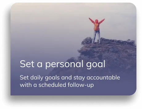 Notification "Set a personal goal - set daily goals and stay accountable with a scheduled follow-up". Background image of a person looking out on the horizon and holding their arms up in cheer.