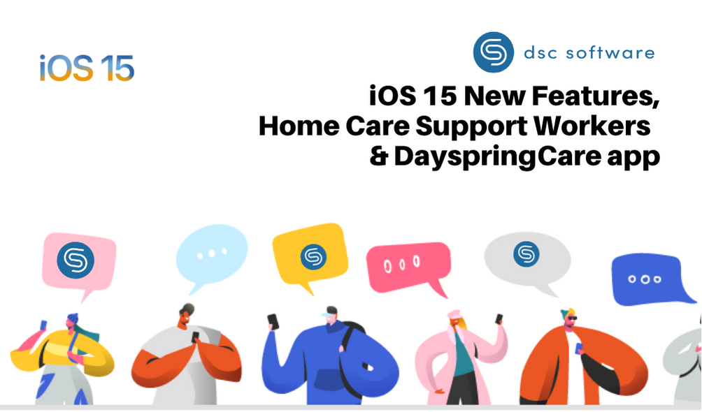 iOS 15, Support Workers & DSC App