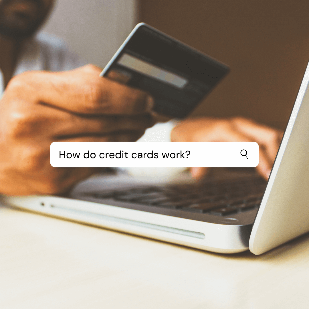 How Do Credit Cards Work?