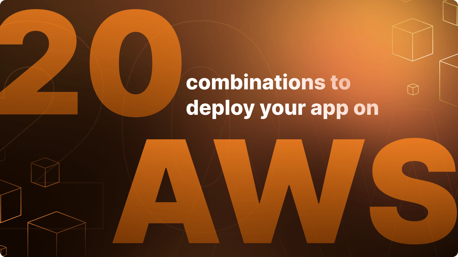 20 combinations to deploy your app on AWS - Cohesive