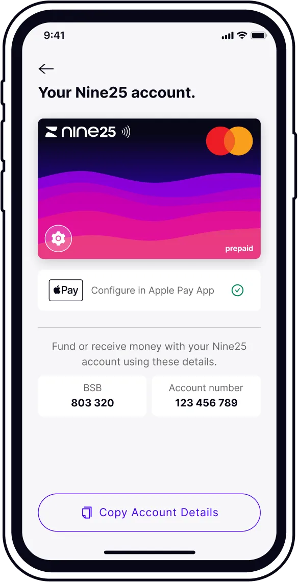 A mockup of the Nine25 Card on the UI screen called "Your Nine25 account." The UI showed the card is set up with Apple Pay and a demo Nine25 account details with BSB and account number.