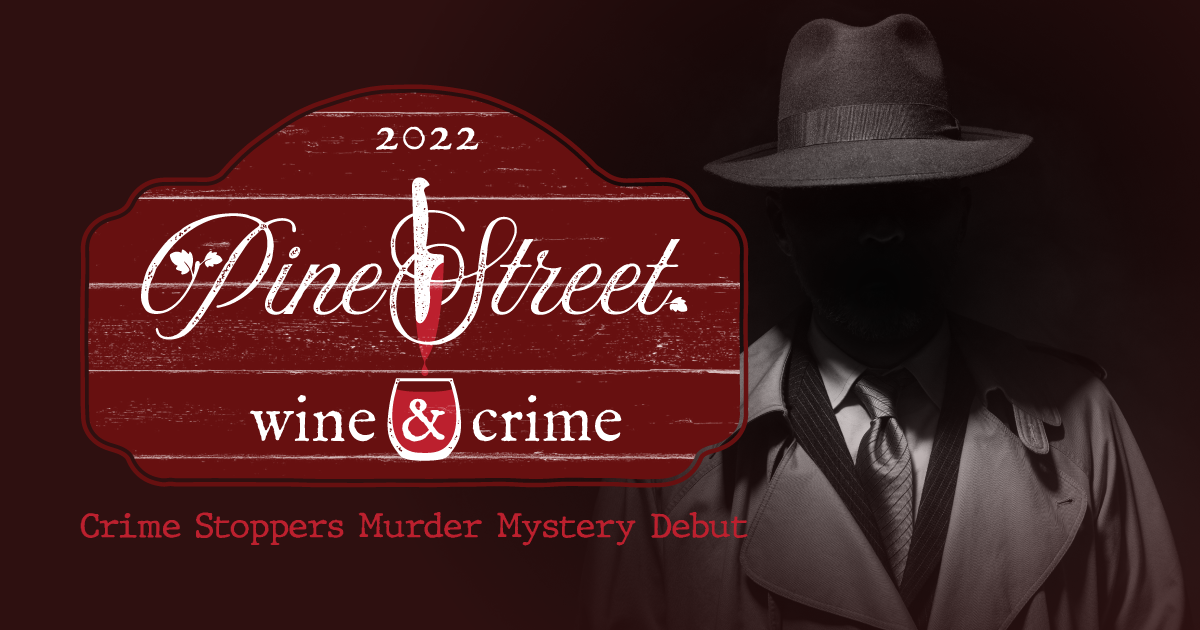 Pine Street Wine & Crime Crime Stoppers Murder Mystery Debut