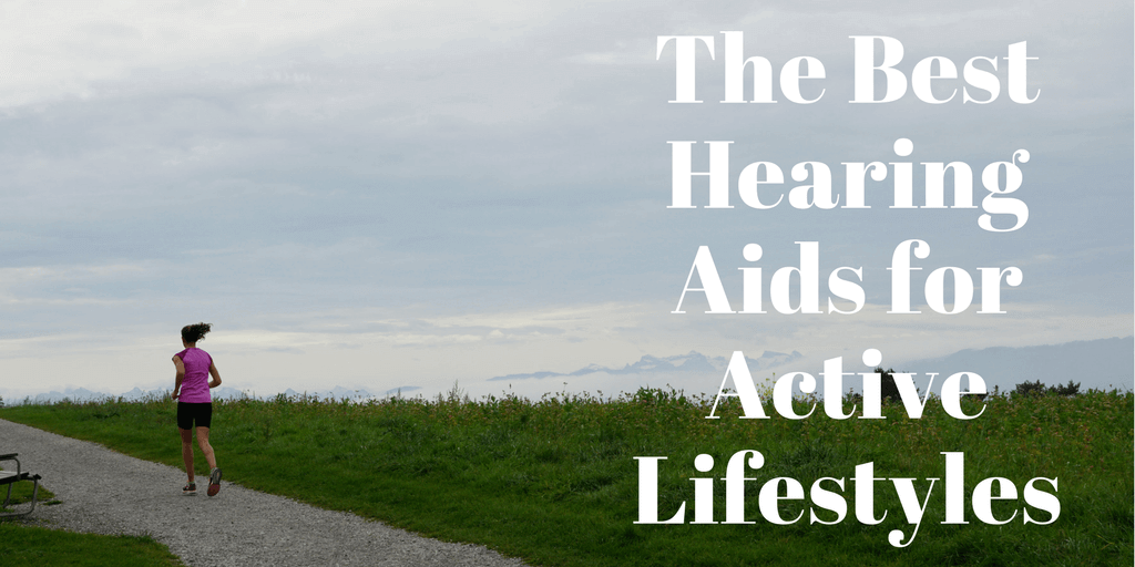 The Best Hearing Aids for Active Lifestyles