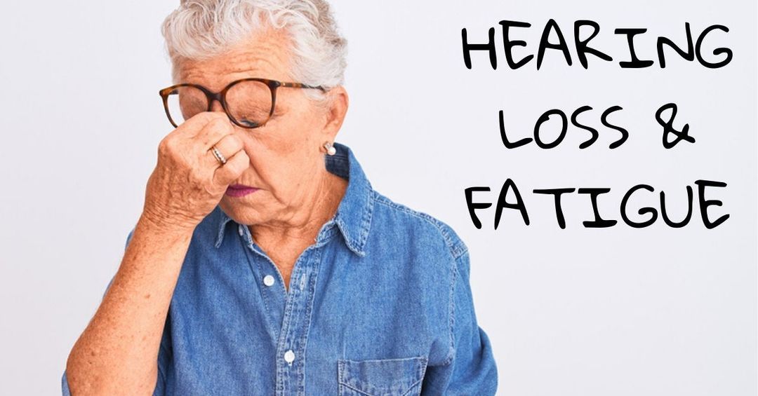 How Can Hearing Loss Make You Really Tired?