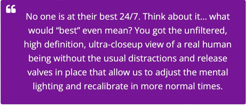Text that starts with 'No one is at their best 24.7.'