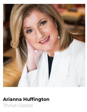 Arianna Huffington of Thrive Global.
