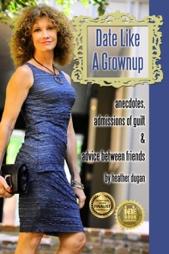 The book Date Like a Grownup by author Heather Dugan.