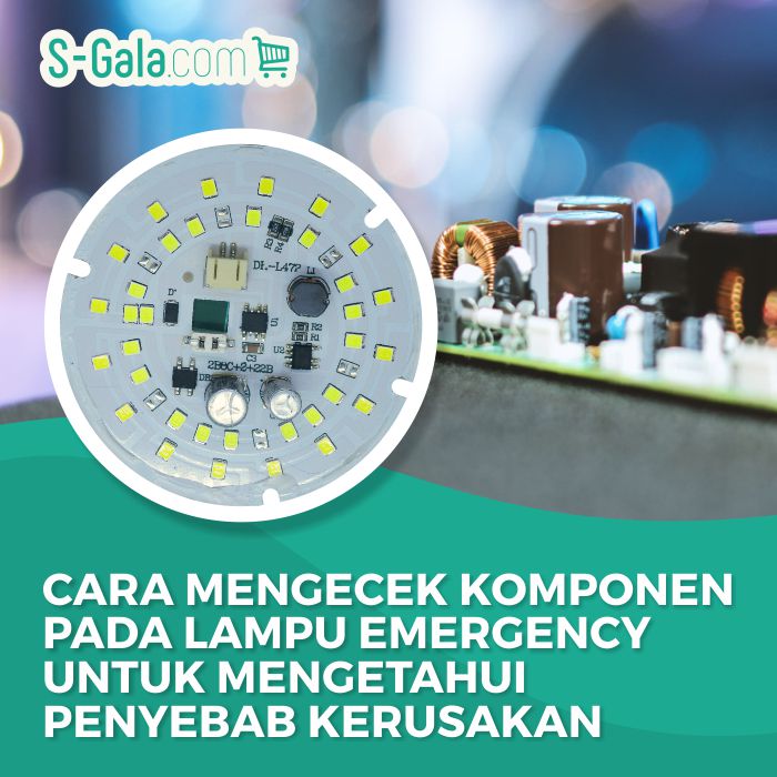 Cara Mengecek Komponen Lampu Emergency Bohlam