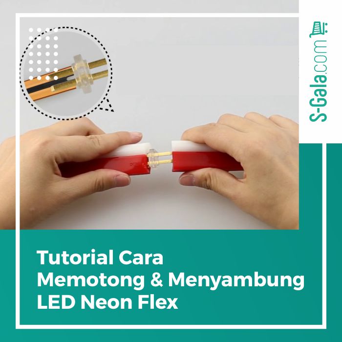Cara Memotong & Menyambung LED Neon Flex