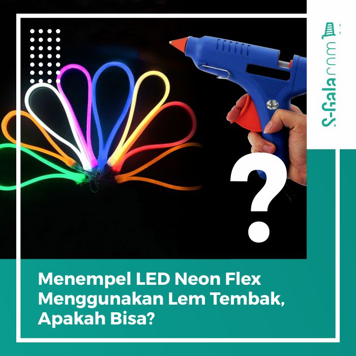 Menempel LED Neon Flex Menggunakan Lem Tembak