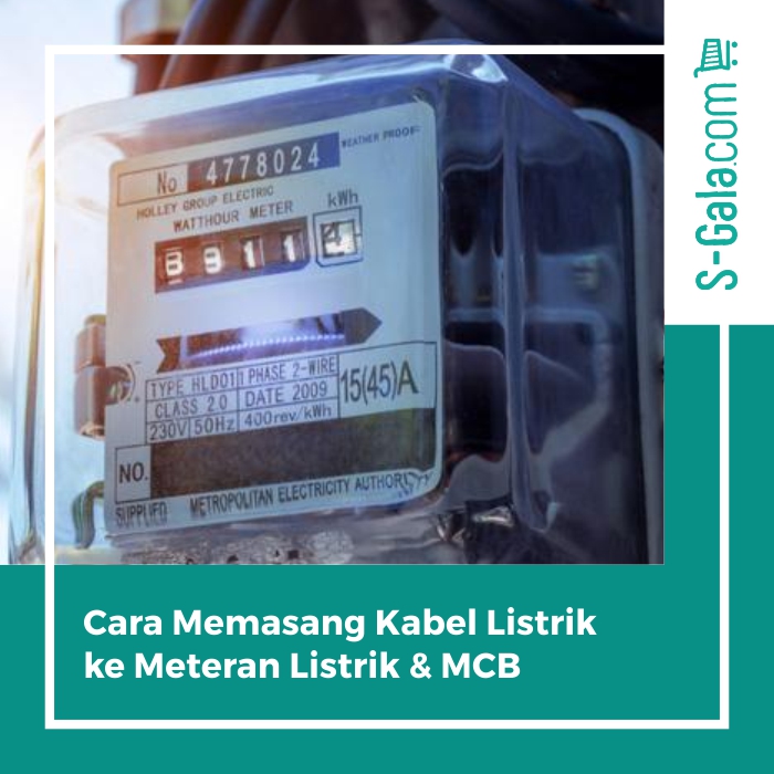 Cara Memasang Kabel Meteran Listrik & MCB
