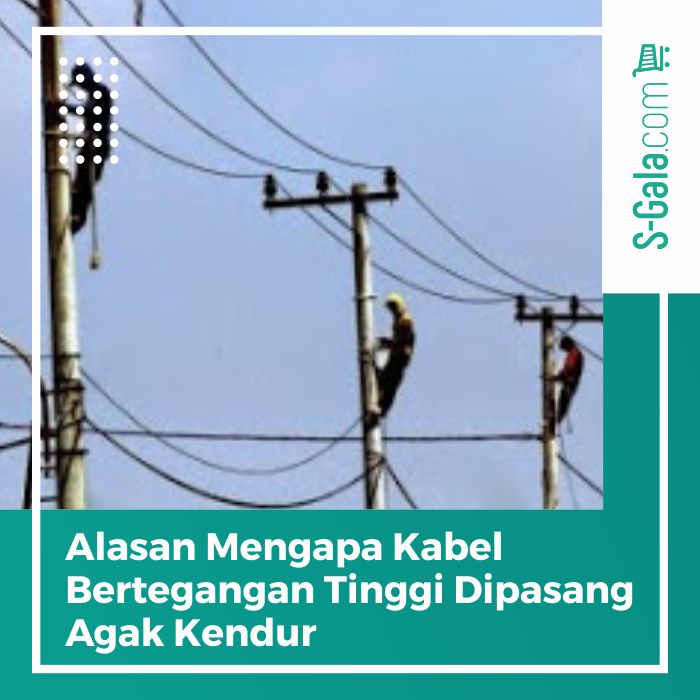 Kabel bertegangan tinggi dipasang agak kendur